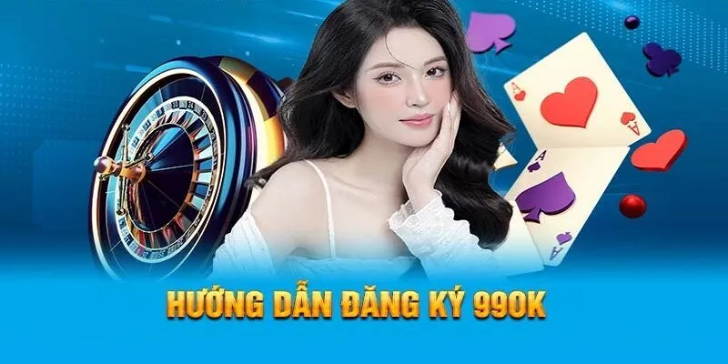 Đăng ký tài khoản thành viên 99ok nhận vô vàn phúc lợi